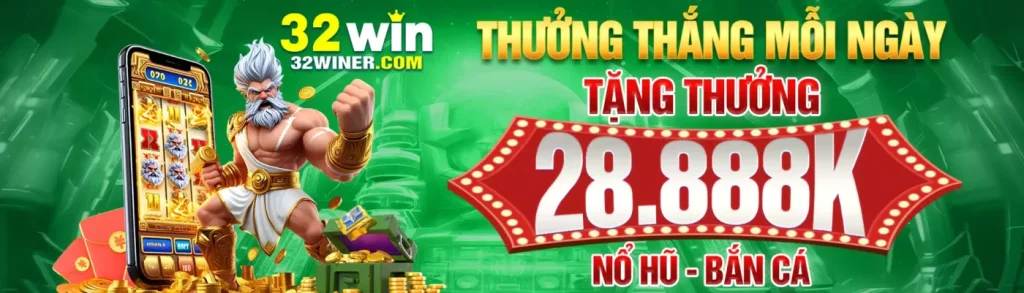 Trang chủ 32win tặng thưởng đến 28.888k